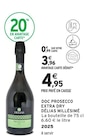 Doc prosecco extra dry - DÉLIAS MILLÉSIMÉ - Intermarché Hyper à Talence Doc prosecco extra dry - DÉLIAS MILLÉSIMÉ en promo chez Intermarché Hyper Talence à 3,96 €