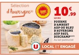 Super U Chaumontel - Promo Fourme d'Ambert AOP ou Bleu d'Auvergne AOP Promo Fourme d'Ambert AOP ou Bleu d'Auvergne AOP à 10,99 € dans le catalogue Super U à Chaumontel