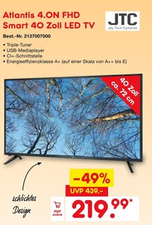 Atlantis 4.0N FHD Smart 40 Zoll LED TV bei Netto Marken-Discount in Mönchengladbach Atlantis 4.0N FHD Smart 40 Zoll LED TV im Angebot bei Netto Marken-Discount Mönchengladbach für 219,99 €