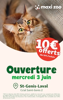 Catalogue Maxi Zoo à Lyon cette semaine, valable du 27/05/2026 au 06/06/2026 Prospectus Maxi Zoo à Lyon, "Ouverture", 4 pages de promos valables du 27/05/2026 au 06/06/2026