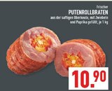 Marktkauf Marsberg - Frischer Putenrollbraten Angebot im Prospekt Frischer Putenrollbraten bei Marktkauf im Marsberg Prospekt für 10,90 €