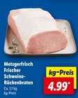 Metzgerfrisch Frischer Schweine-Rückenbraten im Angebot bei Lidl in Lahr Metzgerfrisch Frischer Schweine-Rückenbraten Angebote bei Lidl Lahr für 4,99 €