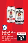 Aktuelle Cola Angebote bei famila Nordost in Norderstedt Aktuelles Jim Beam Jim Beam & Cola Angebot bei famila Nordost in Norderstedt ab 1,77 €