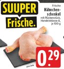 Aktuelle Hähnchen Angebote bei EDEKA in Leverkusen Aktuelles Hähnchenschenkel Angebot bei EDEKA in Leverkusen ab 0,29 €