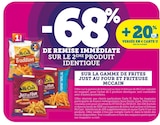Promo -68% DE REMISE IMMÉDIATE SUR LE 2ÈME PRODUIT IDENTIQUE SUR LA GAMME DE FRITES JUST AU FOUR ET FRITEUSE MCCAIN à  dans le catalogue U Express à Nantiat
