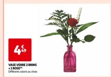 VASE VERRE 2 BRINS + 1 ROSE en promo chez Auchan Supermarché Brive-la-Gaillarde à 4,49 €