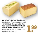 Original Swiss Raclette Angebote bei E center Karlsruhe für 1,99 €