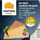Hof-Milch Sonthofer Bergkäse von  im aktuellen V-Markt Prospekt für 1,39 €