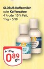 Kaffeemilch Angebote von Globus bei GLOBUS Neubrandenburg für 0,89 €