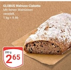 Walnuss-Ciabatta im Angebot bei GLOBUS in Krefeld Walnuss-Ciabatta Angebote von GLOBUS bei GLOBUS Krefeld für 2,65 €
