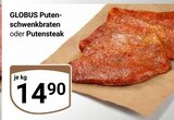 Aktuelle Grillfleisch Angebote bei GLOBUS in Jena Aktuelles Putenschwenkbraten Angebot bei GLOBUS in Jena ab 14,90 €