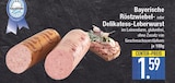 Bayerische Röstzwiebel- oder Delikatess-Leberwurst von  im aktuellen EDEKA Prospekt für 1,59 €