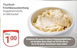 Aktuelle Thunfisch Angebote bei GLOBUS in Siegen (Universitätsstadt) Aktuelles Thunfisch-Frischkäsezubereitung Angebot bei GLOBUS in Siegen (Universitätsstadt) ab 1,00 €