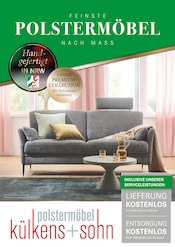 külkens+sohn Polstermöbel Möbel & Einrichtung Prospekt der aktuellen Woche mit 16 Seiten, gültig von 07.10.2025 bis 31.12.2025, in Dortmund und Umgebung Aktueller külkens+sohn Polstermöbel Möbel & Einrichtung Prospekt in Dortmund und Umgebung, "FEINSTE POLSTERMÖBEL NACH MASS" mit 16 Seiten, 07.10.2025 - 31.12.2025