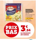 Emmental pasteurise - PRÉSIDENT en promo chez U Express Grenoble à 3,54 €