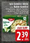Gemüse-Ideen oder Rahm-Gemüse im Angebot bei EDEKA in Mülheim Gemüse-Ideen oder Rahm-Gemüse Angebote von iglo bei EDEKA Mülheim für 2,39 €