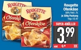 Aktuelles Ofenkäse Angebot bei EDEKA in München ab 3,99 €