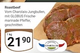 Roastbeef im GLOBUS Prospekt Roastbeef von Charoluxe im aktuellen GLOBUS Prospekt für 21,90 €