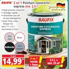 Peinture couvrante express - BAUFIX - Norma à Nancy Peinture couvrante express - BAUFIX en promo chez Norma Nancy à 14,99 €