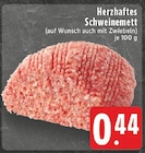 EDEKA - Schweinemett Angebot im Prospekt Schweinemett bei EDEKA im Prospekt "" für 0,44 €