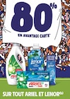 80% en avantage carte sur tout ariel et lenor à Intermarché dans Ailly-sur-Noyé 80% en avantage carte sur tout ariel et lenor à Intermarché dans Ailly-sur-Noyé
