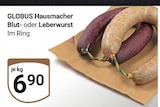 Hausmacher Blutwurst Angebote von Globus bei GLOBUS Oberhausen für 6,90 €