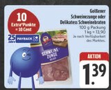 Aktuelles Schweinezunge oder Delikatess Schweinebraten Angebot bei E center in Chemnitz ab 1,39 €