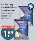 Ice-Würfel oder Crushed-Ice Angebote von Ice Factory bei V-Markt Augsburg für 1,69 €