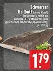 Schwarzer Heilbutt bei EDEKA im Prospekt "" für 1,79 €