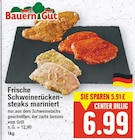 Frische Schweinerückensteaks mariniert von Bauern Gut im aktuellen E center Prospekt