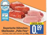 Bayerische Hähnchen-Oberkeulen „Pollo Fino“ im aktuellen EDEKA Prospekt für 0,89 €