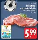 Schweinenackenkoteletts bei EDEKA im Prospekt "" für 5,99 €