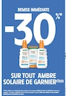 Intermarché Hyper Lisieux - Promo -30% de remise immédiate sur tout Ambre Solaire de Garnier Promo -30% de remise immédiate sur tout Ambre Solaire de Garnier à dans le catalogue Intermarché Hyper à Lisieux