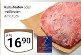 Kalbsbraten im Angebot bei GLOBUS in Herne Kalbsbraten Angebote bei GLOBUS Herne für 16,90 €