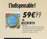 Promo TUYAU DE GAZ à 59,99 € dans le catalogue Blanc Brun à Dossainville