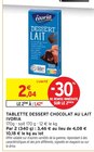 Intermarché Villette-de-Vienne - Promo Tablette Dessert Chocolat au Lait Promo Tablette Dessert Chocolat au Lait à 1,42 € dans le catalogue Intermarché à Villette-de-Vienne