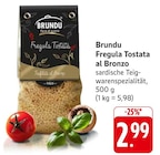 Fregula Tostata al Bronzo im Angebot bei EDEKA in Koblenz Fregula Tostata al Bronzo Angebote von Brundu bei EDEKA Koblenz für 2,99 €