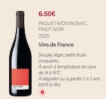 Vins de france pinot noir 2025 - PAQUET-MONTAGNAC - Monoprix Forum Des Halles Vins de france pinot noir 2025 - PAQUET-MONTAGNAC à 6,50 € dans le catalogue Monoprix Forum Des Halles