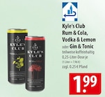 Kyle's Club Rum & Cola oder Vodka & Lemon oder Gin & Tonic Angebote bei famila Nordost Stralsund für 1,99 €