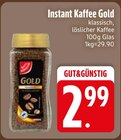 Aktuelles Instant Kaffee Gold Angebot bei EDEKA in Germering ab 2,99 €