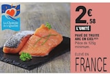 Pavé de truite arc-en-ciel en promo à 2,58 € chez E.Leclerc Pavé de truite arc-en-ciel dans le catalogue E.Leclerc