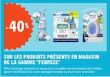 -40% sur les produits présents en magasin de la gamme Febreze en promo chez E.Leclerc Le Havre