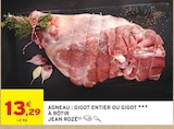 Agneau Gigot Entier ou Gigot à Rôtir - JEAN ROZÉ en promo chez Intermarché Super Angers à 13,29 €