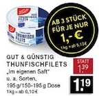 THUNFISCHFILETS im Angebot bei E center in Ratingen THUNFISCHFILETS Angebote von GUT & GÜNSTIG bei E center Ratingen für 1,00 €