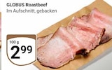 Roastbeef im Angebot bei GLOBUS in Pulheim Roastbeef Angebote von Globus bei GLOBUS Pulheim für 2,99 €