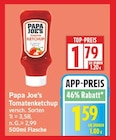 Tomatenketchup von Papa Joe's für 1,59 € bei EDEKA im Angebot Tomatenketchup von Papa Joe's im aktuellen EDEKA Prospekt