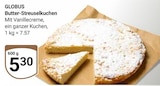 Aktuelles Butter-Streuselkuchen Angebot bei GLOBUS in Offenbach (Main) ab 5,30 €