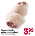 Aktuelles Vordereisbein natur Angebot bei E center in Mannheim ab 3,99 €