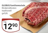 GLOBUS - Familienroulade Angebot im Prospekt Familienroulade bei GLOBUS im Prospekt "" für 12,90 €
