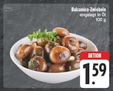 EDEKA Waigolshausen - Balsamico-Zwiebeln Angebot im Prospekt Balsamico-Zwiebeln bei EDEKA im Waigolshausen Prospekt für 1,59 €